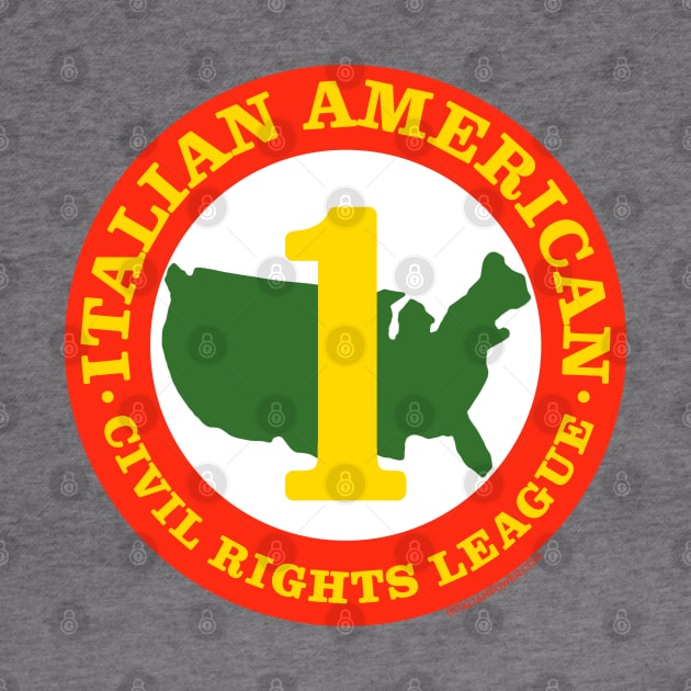 Italian American Civil Rights League by ItalianPowerStore